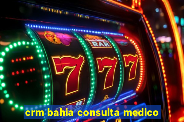 crm bahia consulta medico